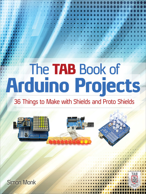 Title details for The TAB Book of Arduino Projects by Simon Monk - Available
